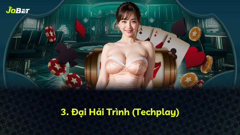 3. Đại Hải Trình (Techplay)