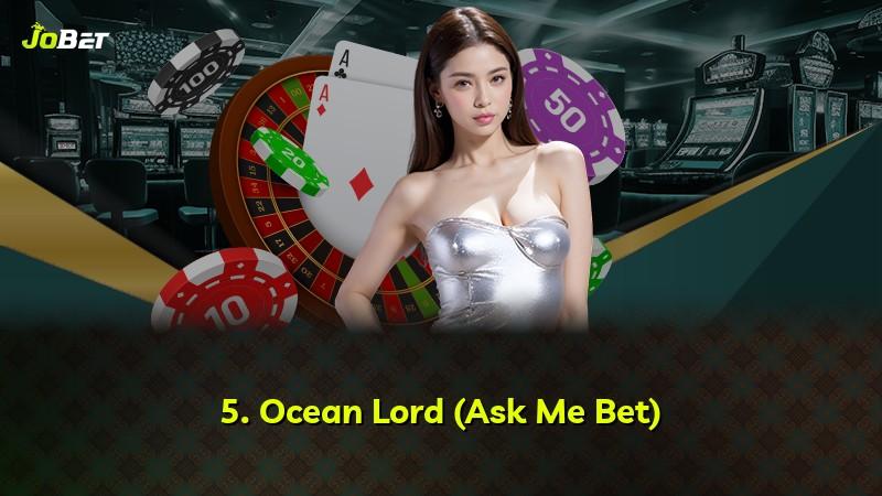 5. Ocean Lord (Ask Me Bet)