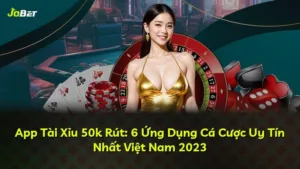 App Tài Xỉu 50k Rút: 6 Ứng Dụng Cá Cược Uy Tín Nhất Việt Nam 2025