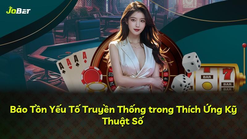 Bảo Tồn Yếu Tố Truyền Thống trong Thích Ứng Kỹ Thuật Số