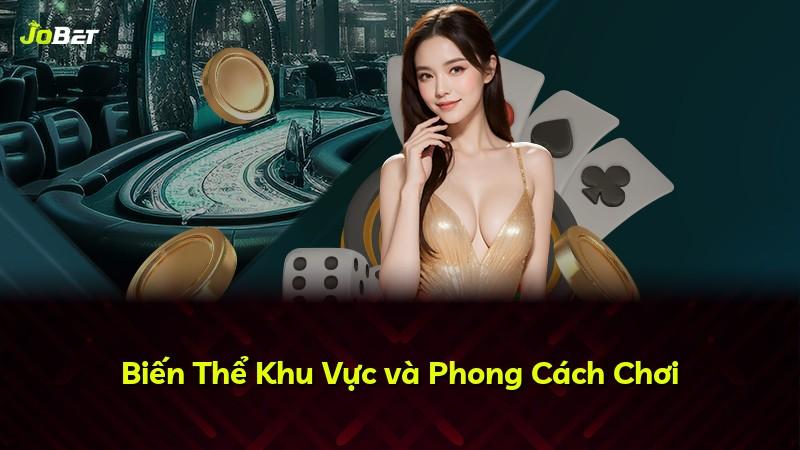 Biến Thể Khu Vực và Phong Cách Chơi