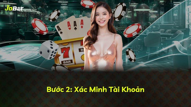 Bước 2: Xác Minh Tài Khoản