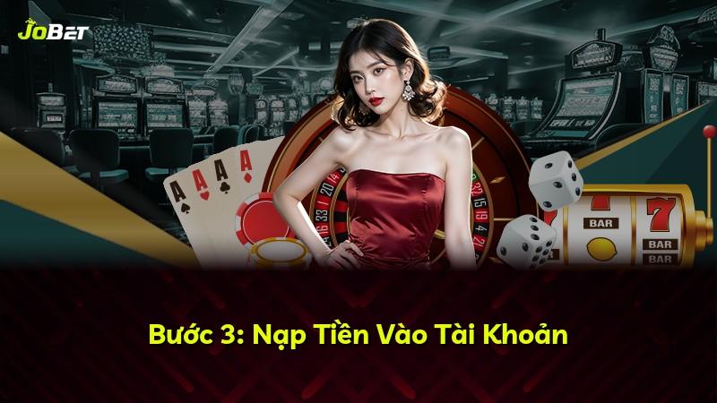 Bước 3: Nạp Tiền Vào Tài Khoản