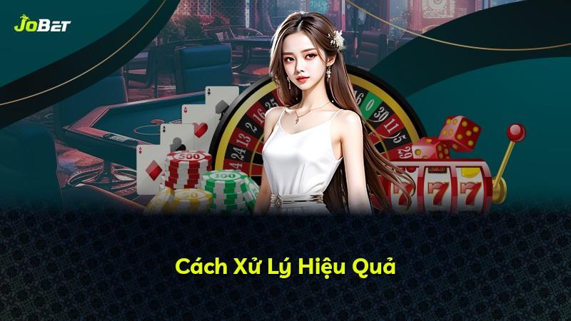 Cách Xử Lý Hiệu Quả