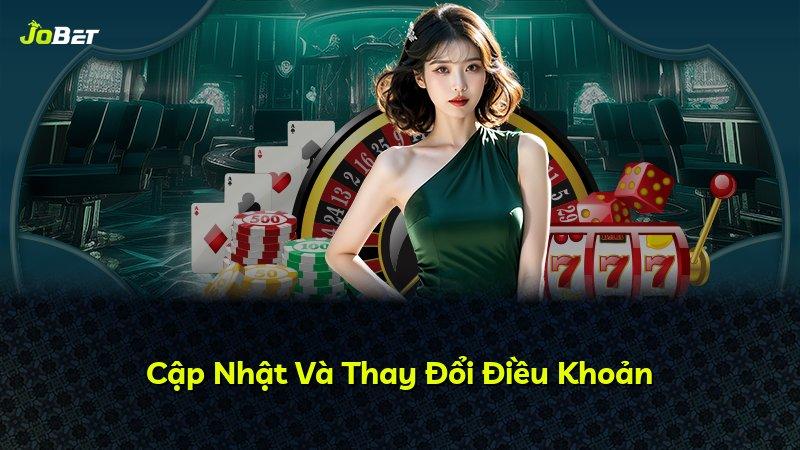 Cập Nhật Và Thay Đổi Điều Khoản