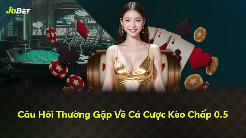 Câu Hỏi Thường Gặp Về Cá Cược Kèo Chấp 0.5