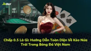 Chấp 0.5 Là Gì: Hướng Dẫn Toàn Diện Về Kèo Nửa Trái Trong Bóng Đá Việt Nam