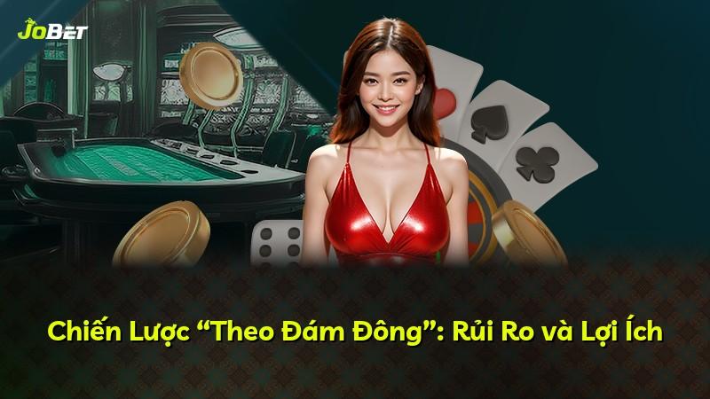 Chiến Lược “Theo Đám Đông”: Rủi Ro và Lợi Ích