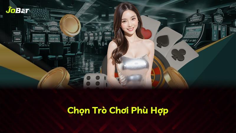 Chọn Trò Chơi Phù Hợp