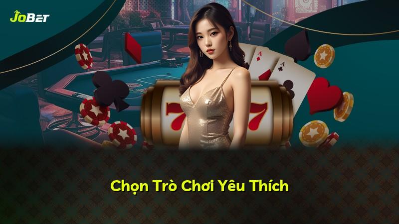 Chọn Trò Chơi Yêu Thích