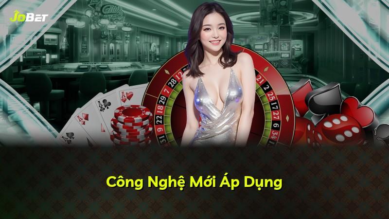 Công Nghệ Mới Áp Dụng