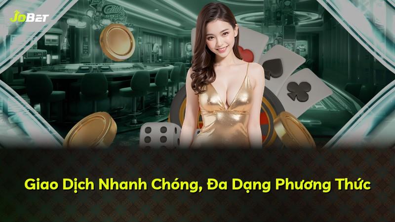 Giao Dịch Nhanh Chóng, Đa Dạng Phương Thức