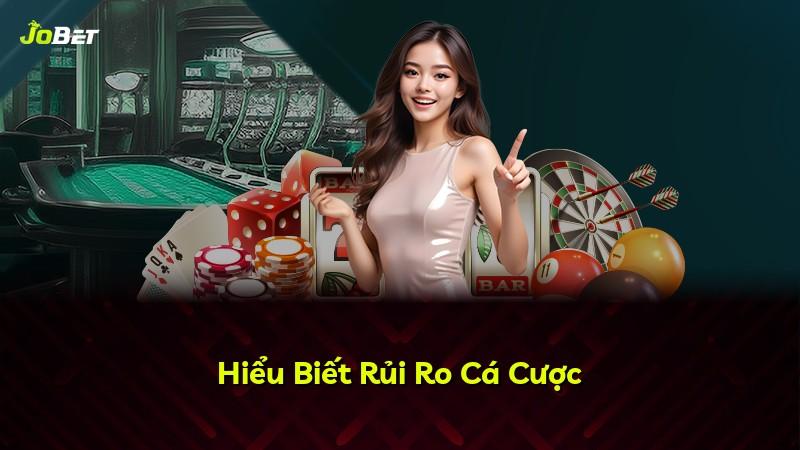 Hiểu Biết Rủi Ro Cá Cược