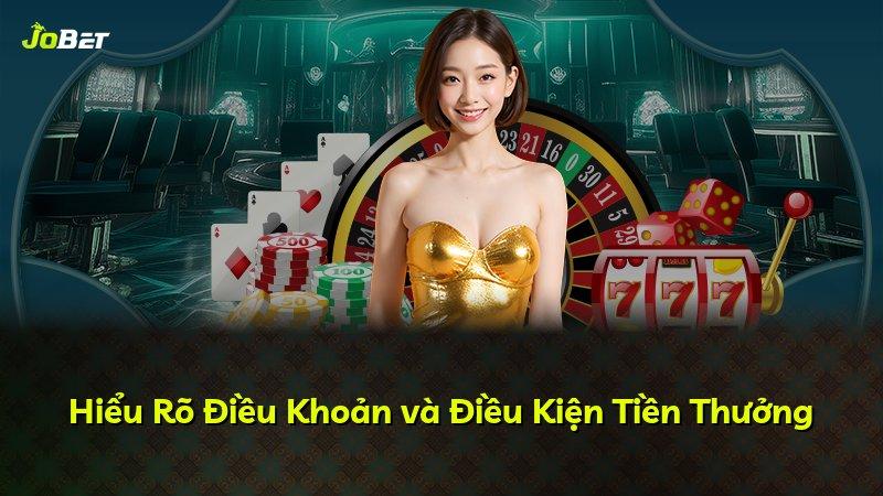 Hiểu Rõ Điều Khoản và Điều Kiện Tiền Thưởng