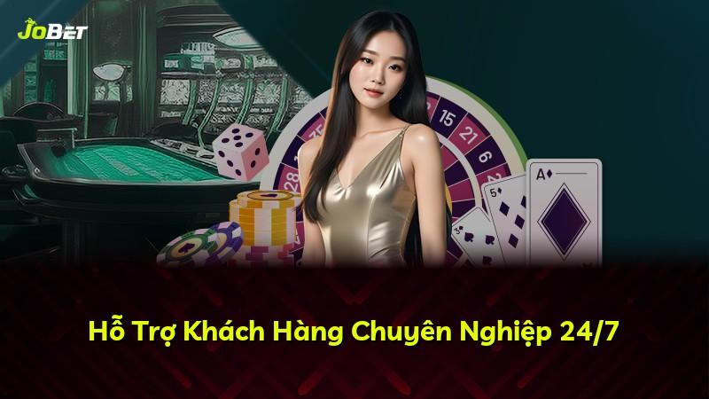 Hỗ Trợ Khách Hàng Chuyên Nghiệp 24/7