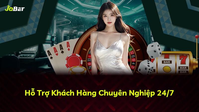 Hỗ Trợ Khách Hàng Chuyên Nghiệp 24/7