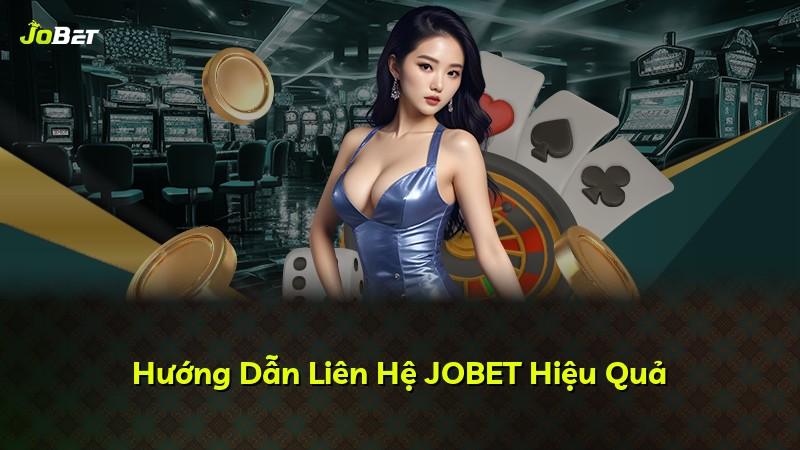 Hướng Dẫn Liên Hệ JOBET Hiệu Quả