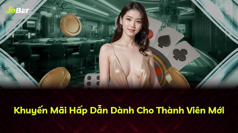Khuyến Mãi Hấp Dẫn Dành Cho Thành Viên Mới