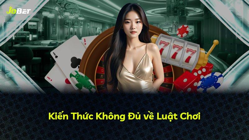 Kiến Thức Không Đủ về Luật Chơi