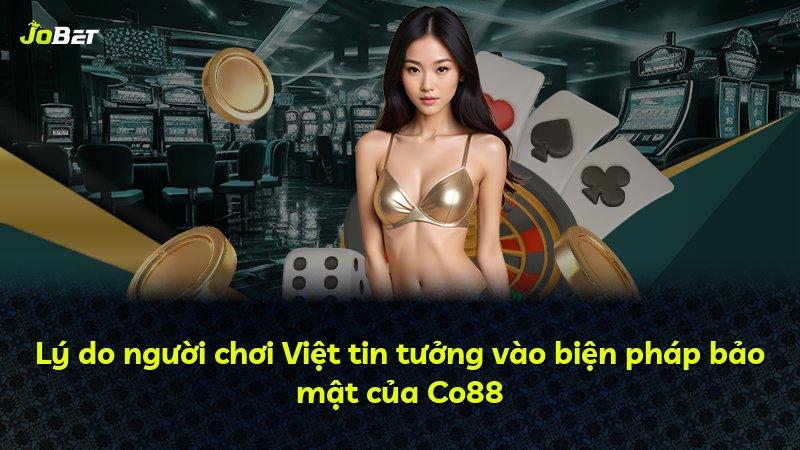 Lý do người chơi Việt tin tưởng vào biện pháp bảo mật của Co88
