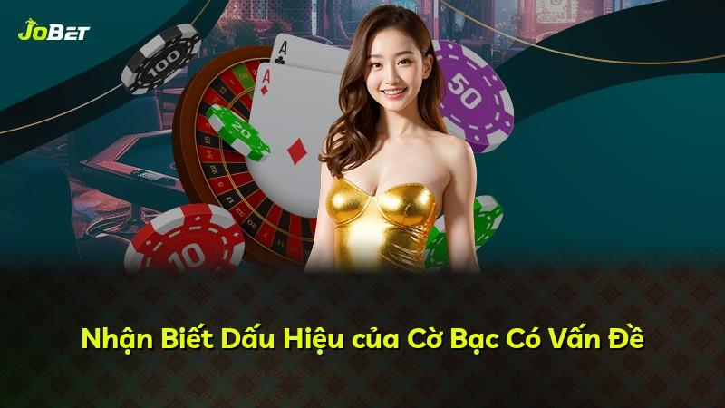 Nhận Biết Dấu Hiệu của Cờ Bạc Có Vấn Đề