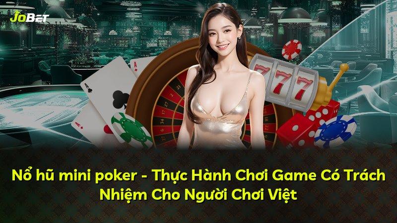 Nổ hũ mini poker - Thực Hành Chơi Game Có Trách Nhiệm Cho Người Chơi Việt