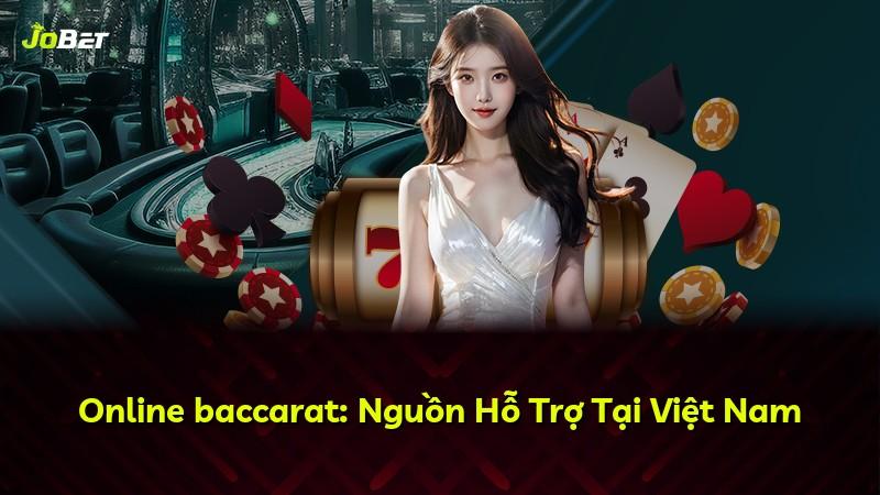 Online baccarat: Nguồn Hỗ Trợ Tại Việt Nam