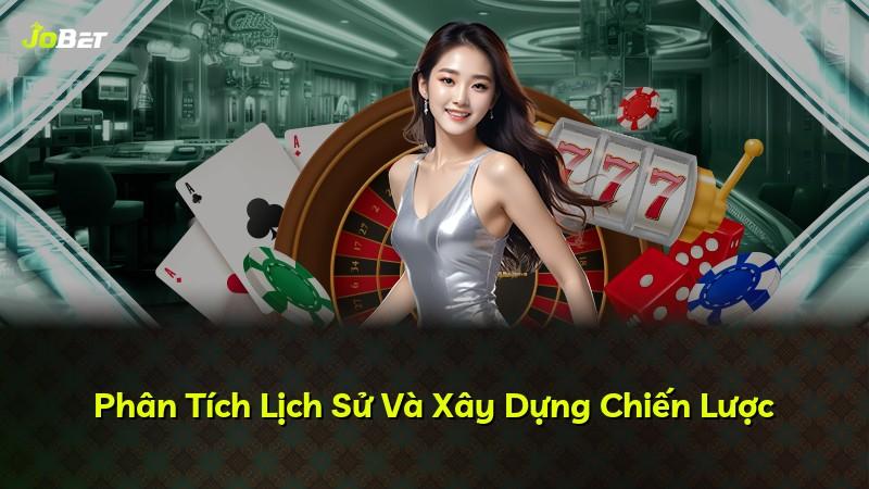 Phân Tích Lịch Sử Và Xây Dựng Chiến Lược