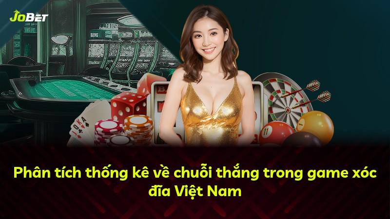 Phân tích thống kê về chuỗi thắng trong game xóc đĩa Việt Nam