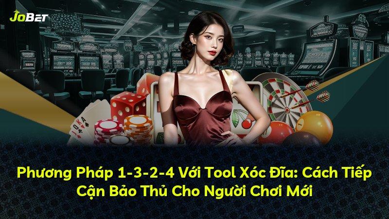 Phương Pháp 1-3-2-4 Với Tool Xóc Đĩa: Cách Tiếp Cận Bảo Thủ Cho Người Chơi Mới
