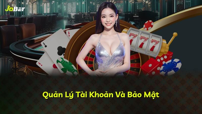 Quản Lý Tài Khoản Và Bảo Mật