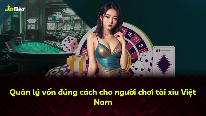 Quản lý vốn đúng cách cho người chơi tài xỉu Việt Nam