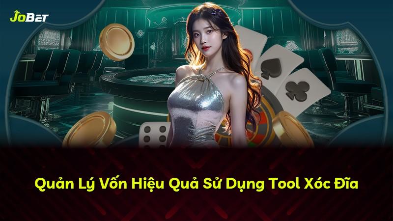 Quản Lý Vốn Hiệu Quả Sử Dụng Tool Xóc Đĩa