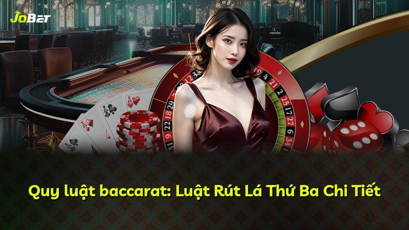Quy luật baccarat: Luật Rút Lá Thứ Ba Chi Tiết