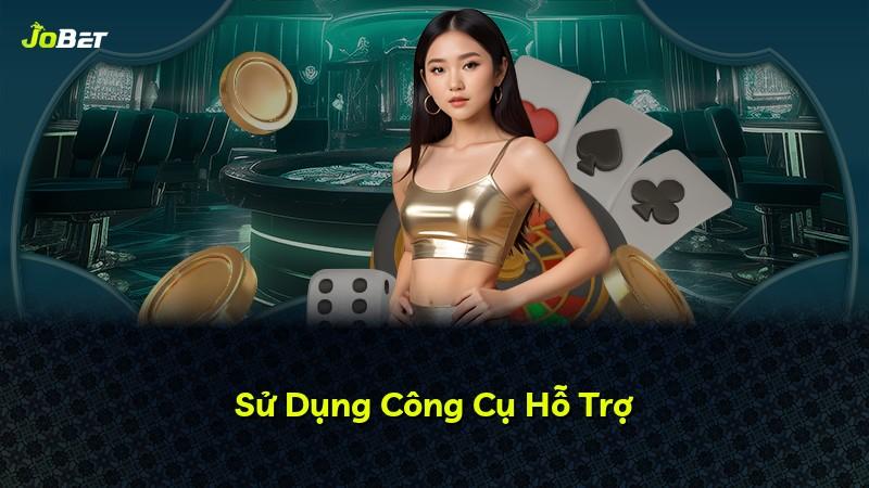 Sử Dụng Công Cụ Hỗ Trợ
