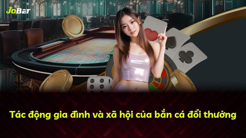Tác động gia đình và xã hội của bắn cá đổi thưởng