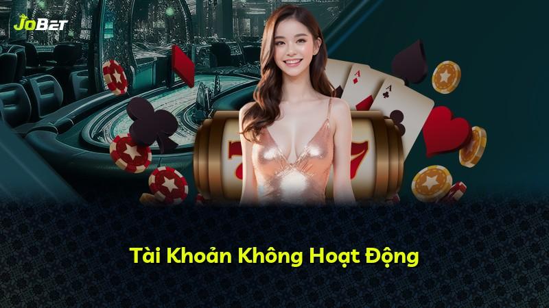 Tài Khoản Không Hoạt Động