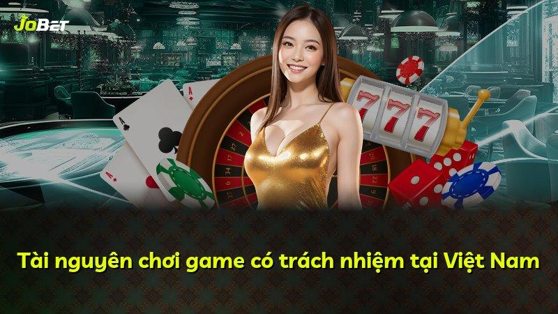 Tài nguyên chơi game có trách nhiệm tại Việt Nam