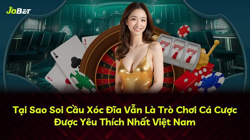 Tại Sao Soi Cầu Xóc Đĩa Vẫn Là Trò Chơi Cá Cược Được Yêu Thích Nhất Việt Nam