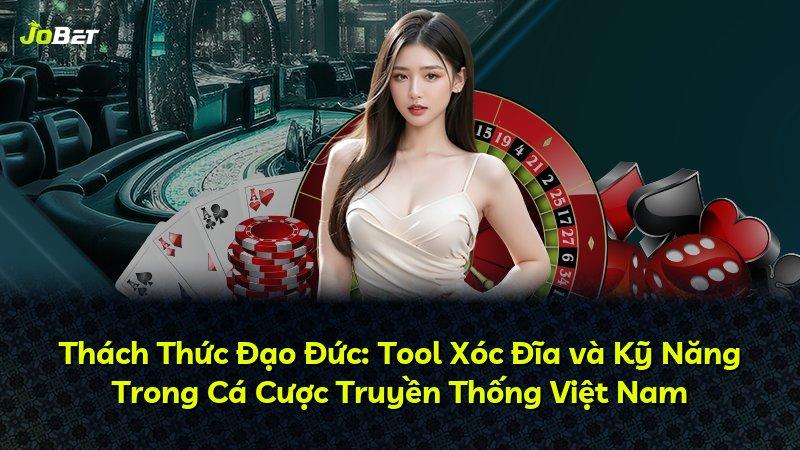 Thách Thức Đạo Đức: Tool Xóc Đĩa và Kỹ Năng Trong Cá Cược Truyền Thống Việt Nam