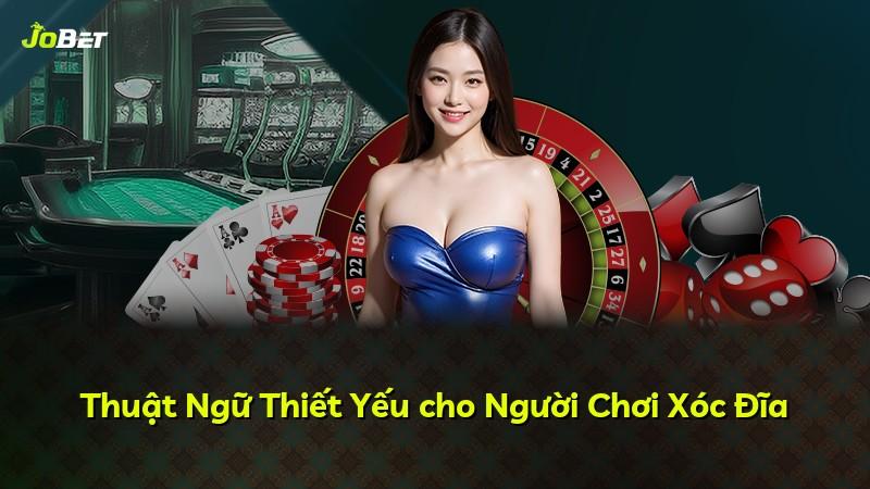 Thuật Ngữ Thiết Yếu cho Người Chơi Xóc Đĩa
