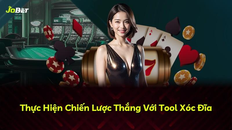 Thực Hiện Chiến Lược Thắng Với Tool Xóc Đĩa