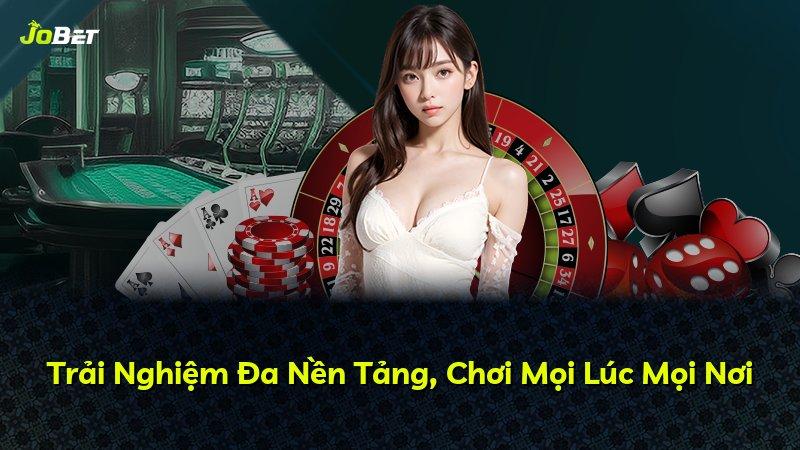 Trải Nghiệm Đa Nền Tảng, Chơi Mọi Lúc Mọi Nơi