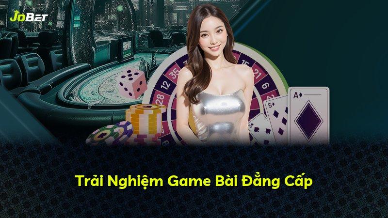 Trải Nghiệm Game Bài Đẳng Cấp