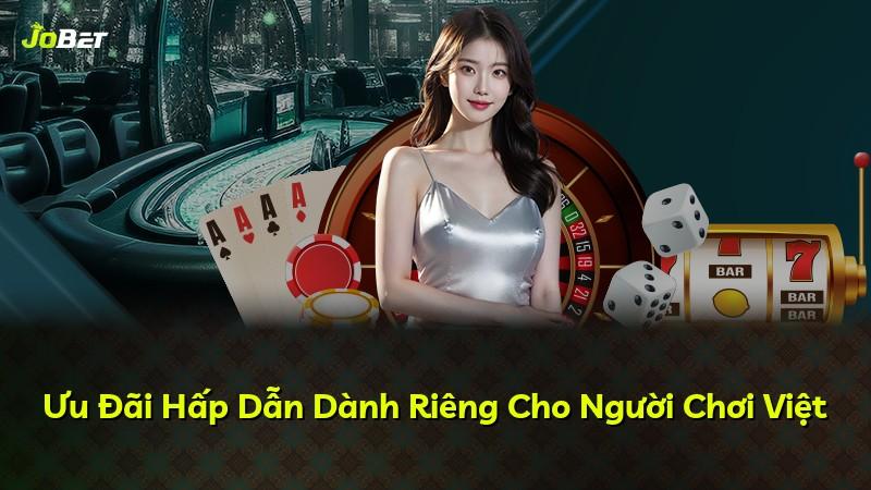 Ưu Đãi Hấp Dẫn Dành Riêng Cho Người Chơi Việt