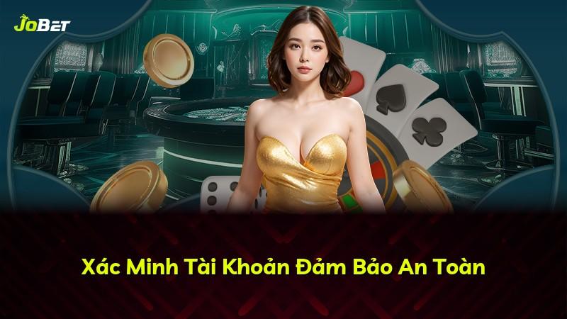Xác Minh Tài Khoản Đảm Bảo An Toàn