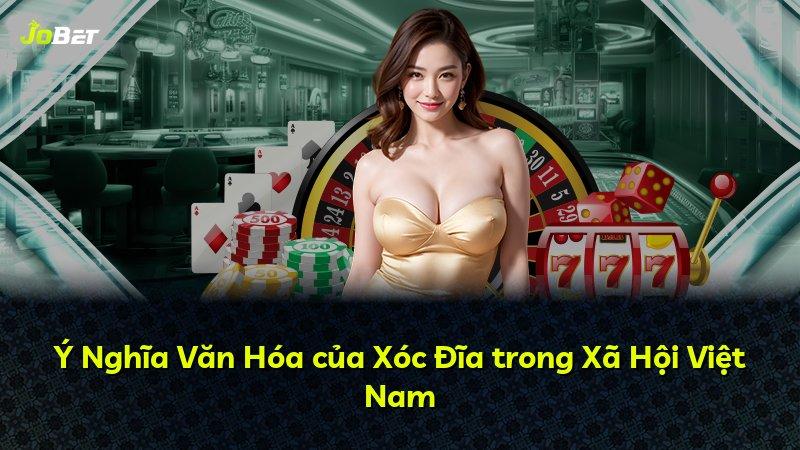 Ý Nghĩa Văn Hóa của Xóc Đĩa trong Xã Hội Việt Nam