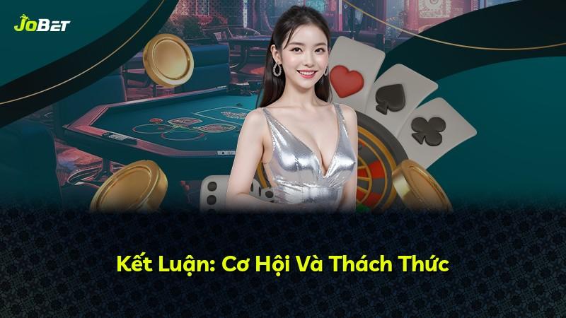 Kết Luận: Cơ Hội Và Thách Thức