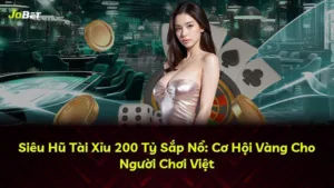 Siêu Hũ Tài Xỉu 200 Tỷ Sắp Nổ: Cơ Hội Vàng Cho Người Chơi Việt